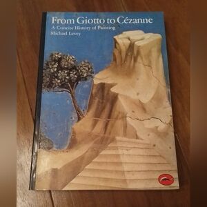 From Giotto to Cézanne- A Concise History Of Painting By Michael Levey